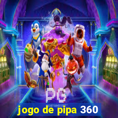 jogo de pipa 360